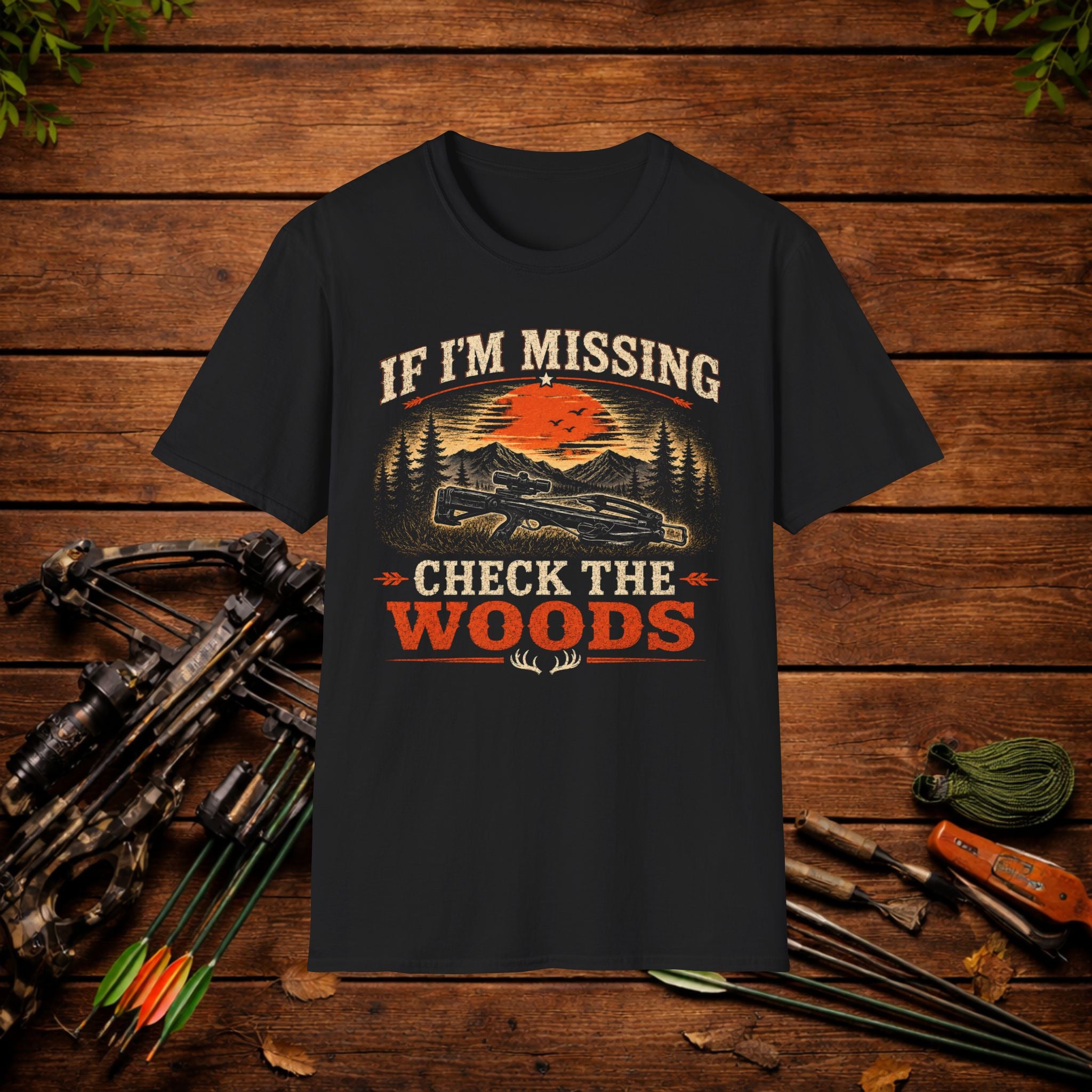 If I’m Missing Check The Woods T-Shirt — Hunting Outdoors Graphic Tee
