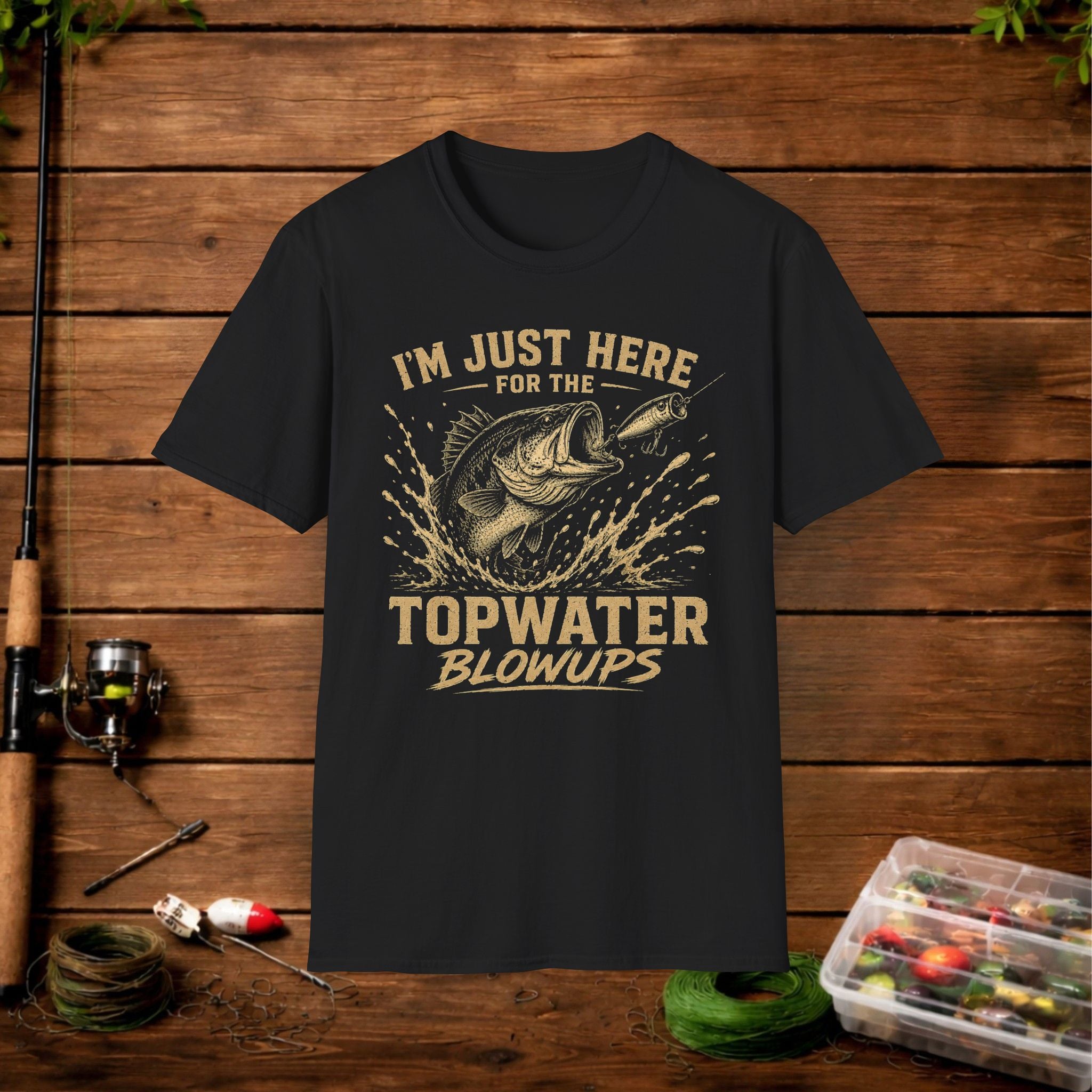Fishing T-Shirt — "I'm Just Here for the Topwater Blowups" Graphic Tee