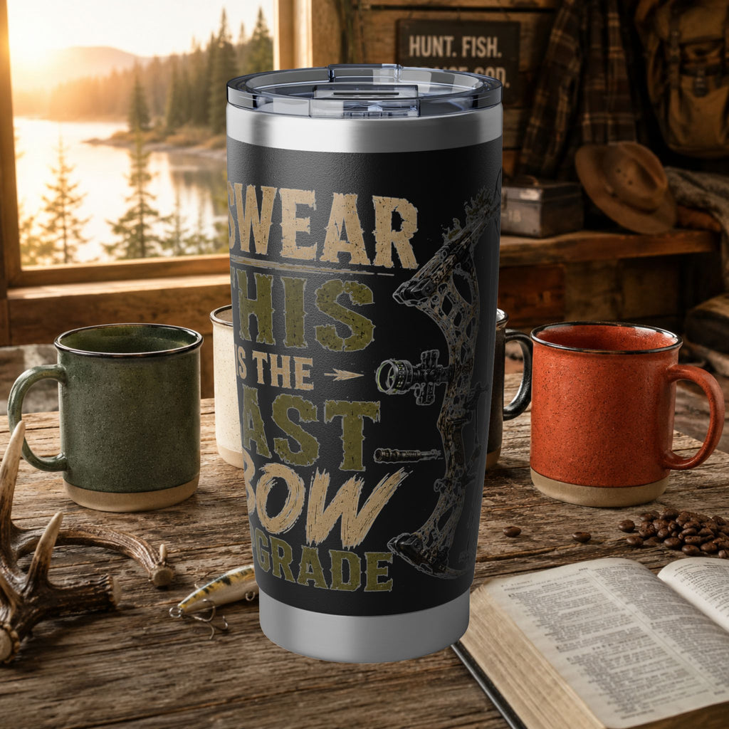 Bowhunter 20oz Tumbler – Last Bow Upgrade, I Swear | Hunting Gift | Wild Wonderful Wear