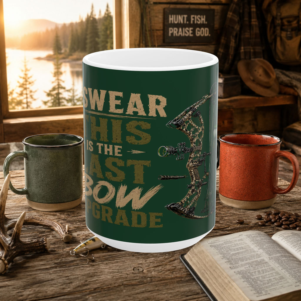 I Swear This Is the Last Bow Upgrade Coffee Mug – 15oz
