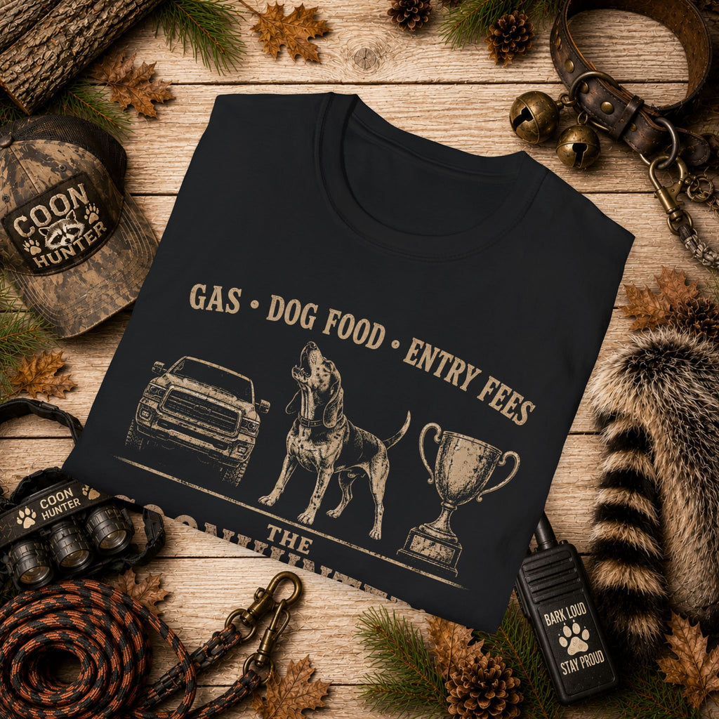 Coonhunter's Budget T-Shirt | Gas Dog Food Entry Fees | Funny Coon Hunting Tee | Wild Wonderful Wear