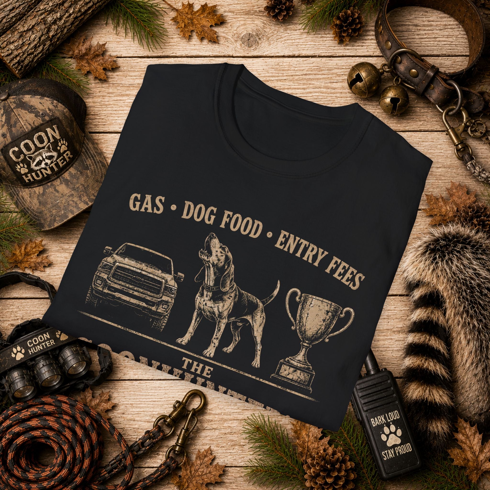 Coonhunter's Budget T-Shirt | Gas Dog Food Entry Fees | Funny Coon Hunting Tee | Wild Wonderful Wear