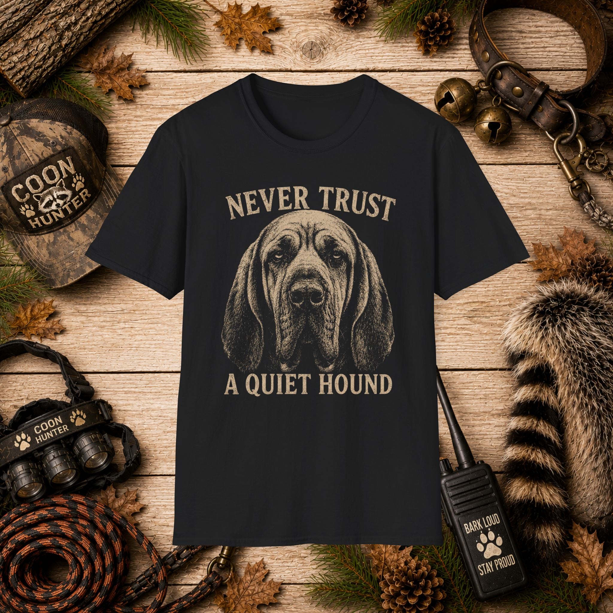 Never Trust a Quiet Hound Coon Hunting T-Shirt | Funny Houndsman Tee | Wild Wonderful Wear