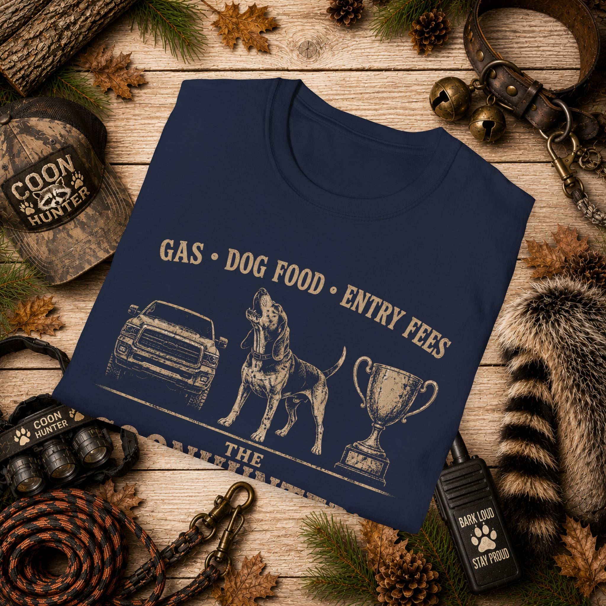 Coonhunter's Budget T-Shirt | Gas Dog Food Entry Fees | Funny Coon Hunting Tee | Wild Wonderful Wear