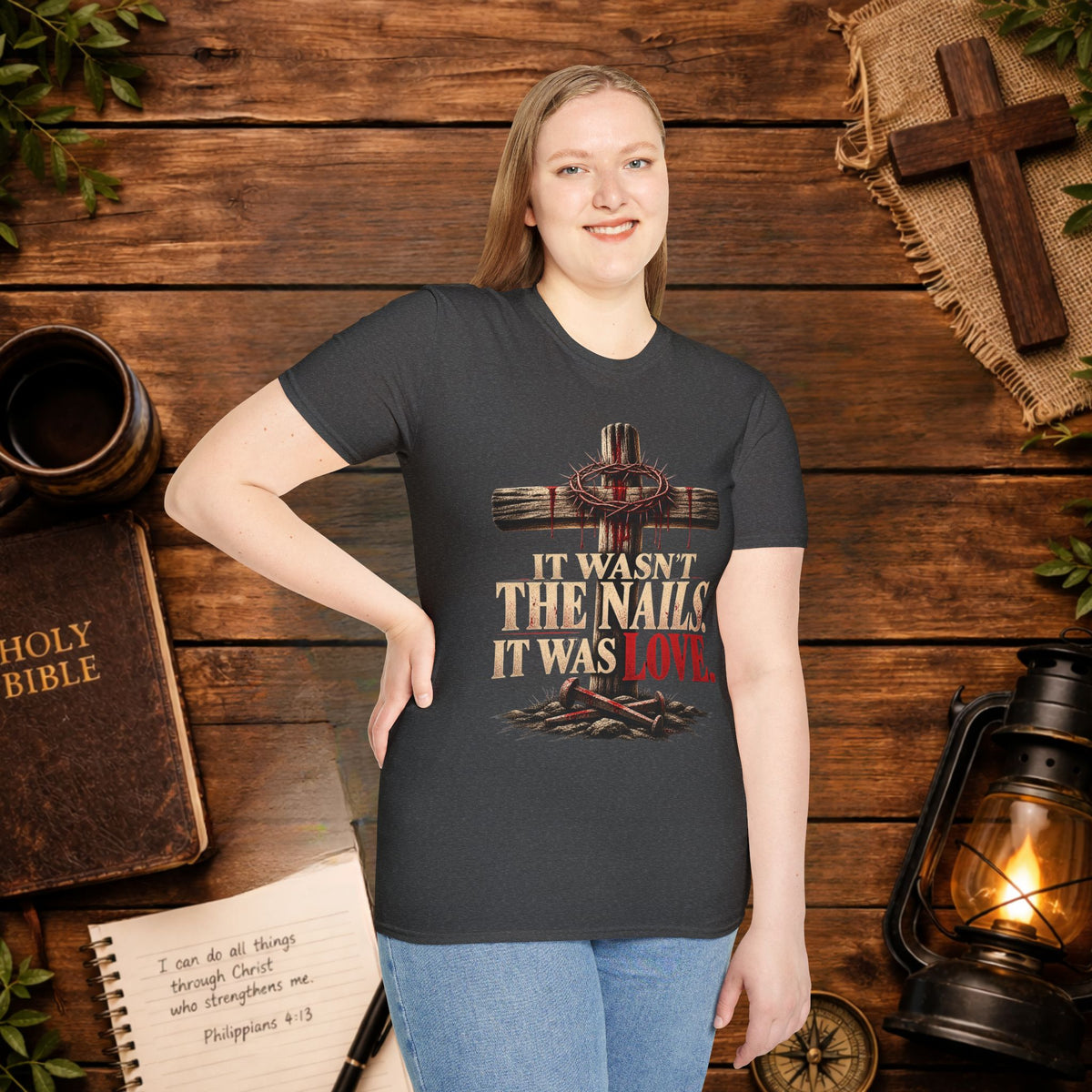It Wasn't the Nails, It Was Love Christian Cross T-Shirt