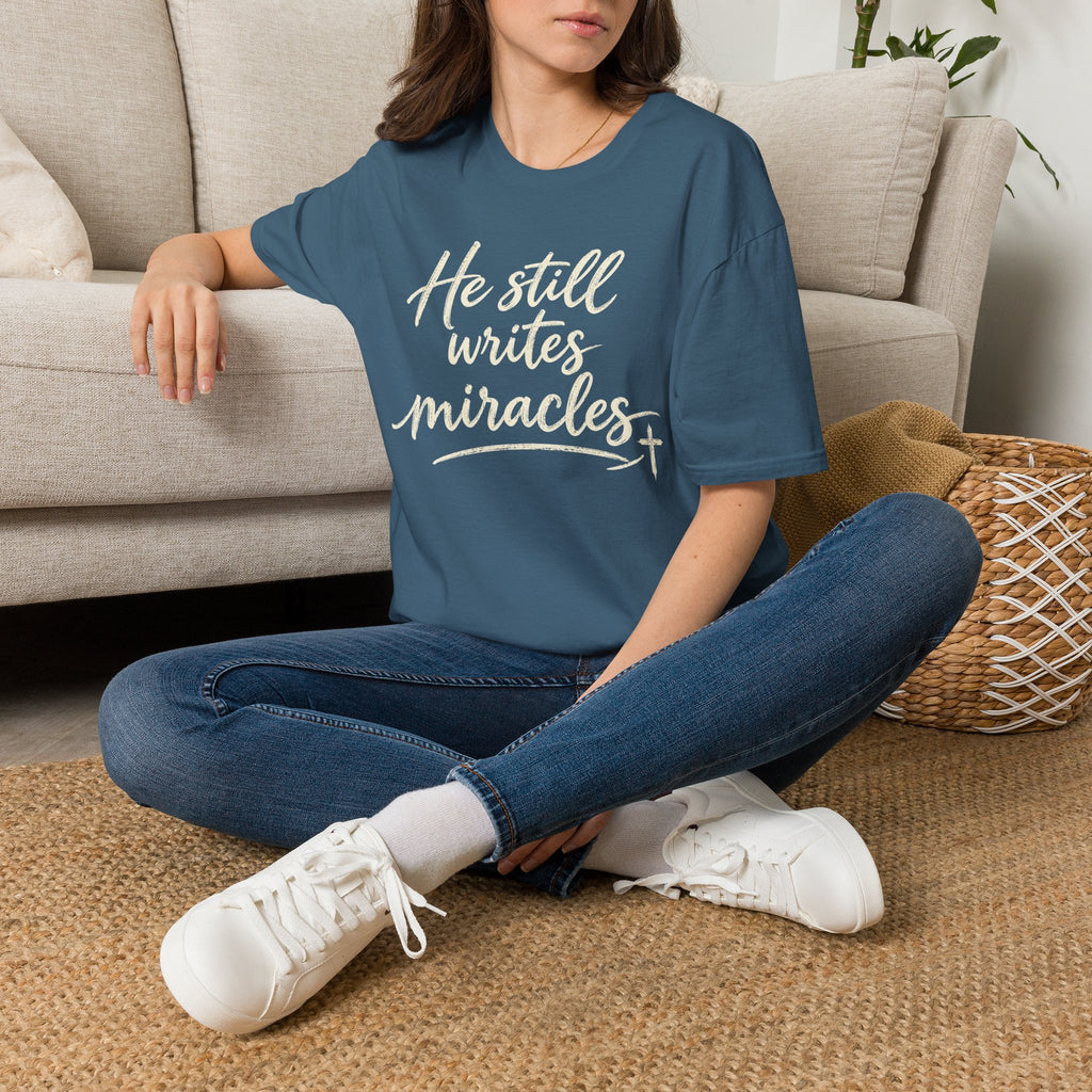 He Still Writes Miracles T-Shirt