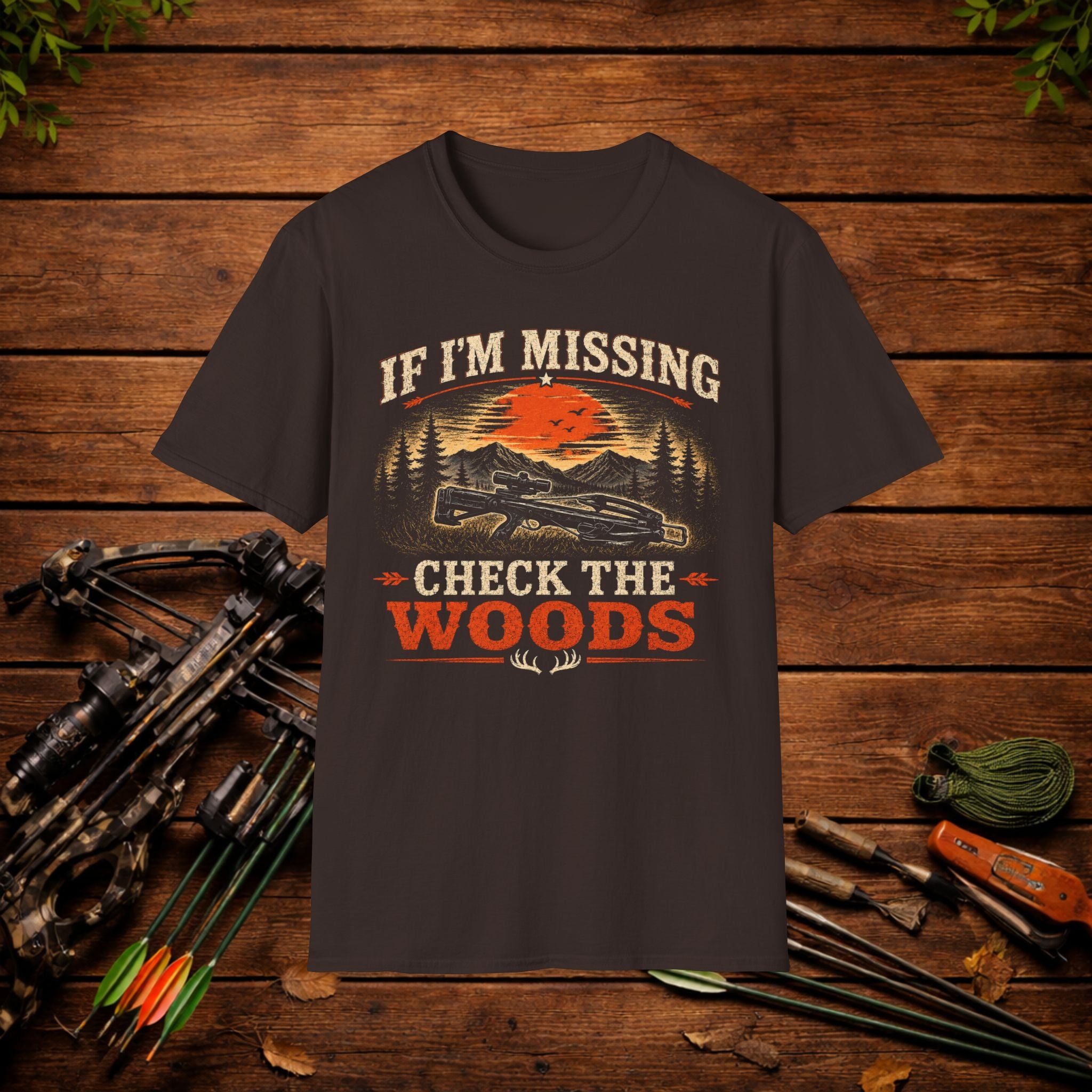If I’m Missing Check The Woods T-Shirt — Hunting Outdoors Graphic Tee
