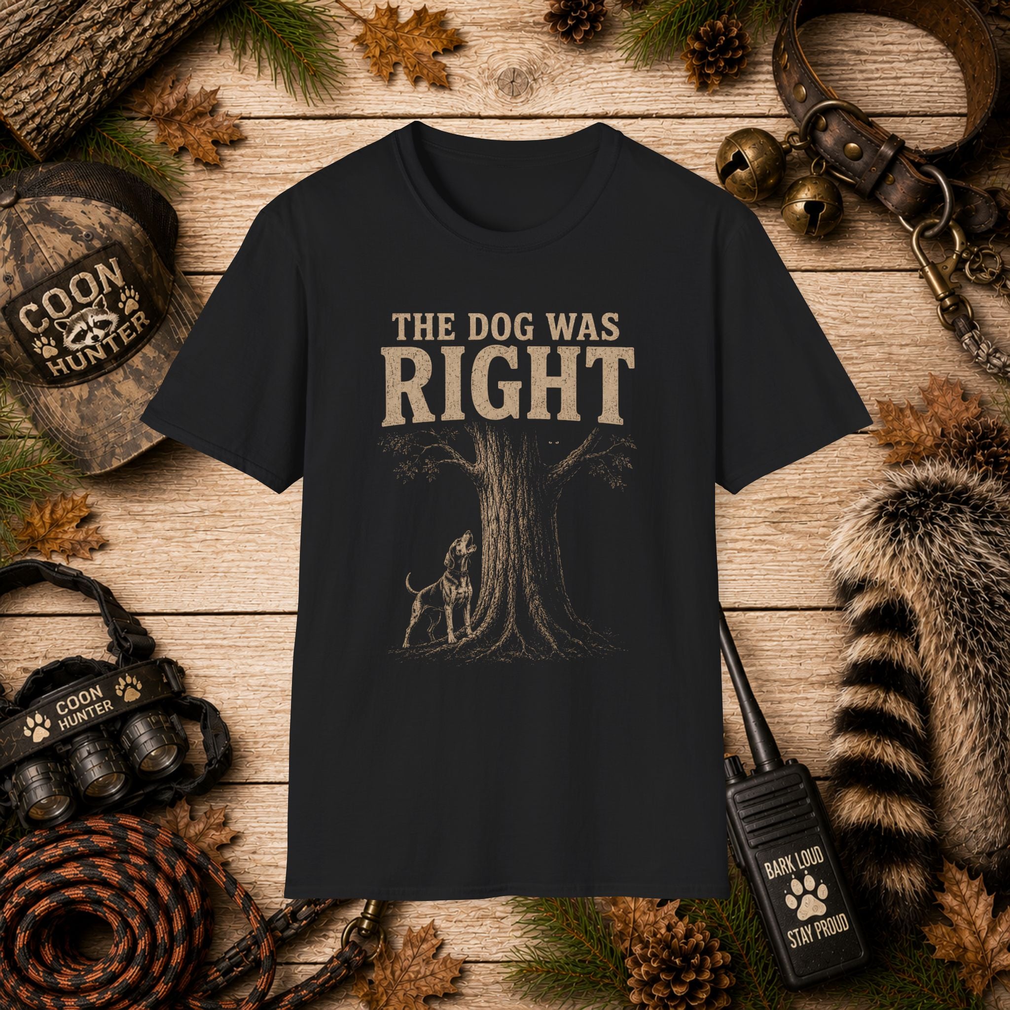 The Dog Was Right Coon Hunting T-Shirt | Vintage Houndsman Tee | Wild Wonderful Wear