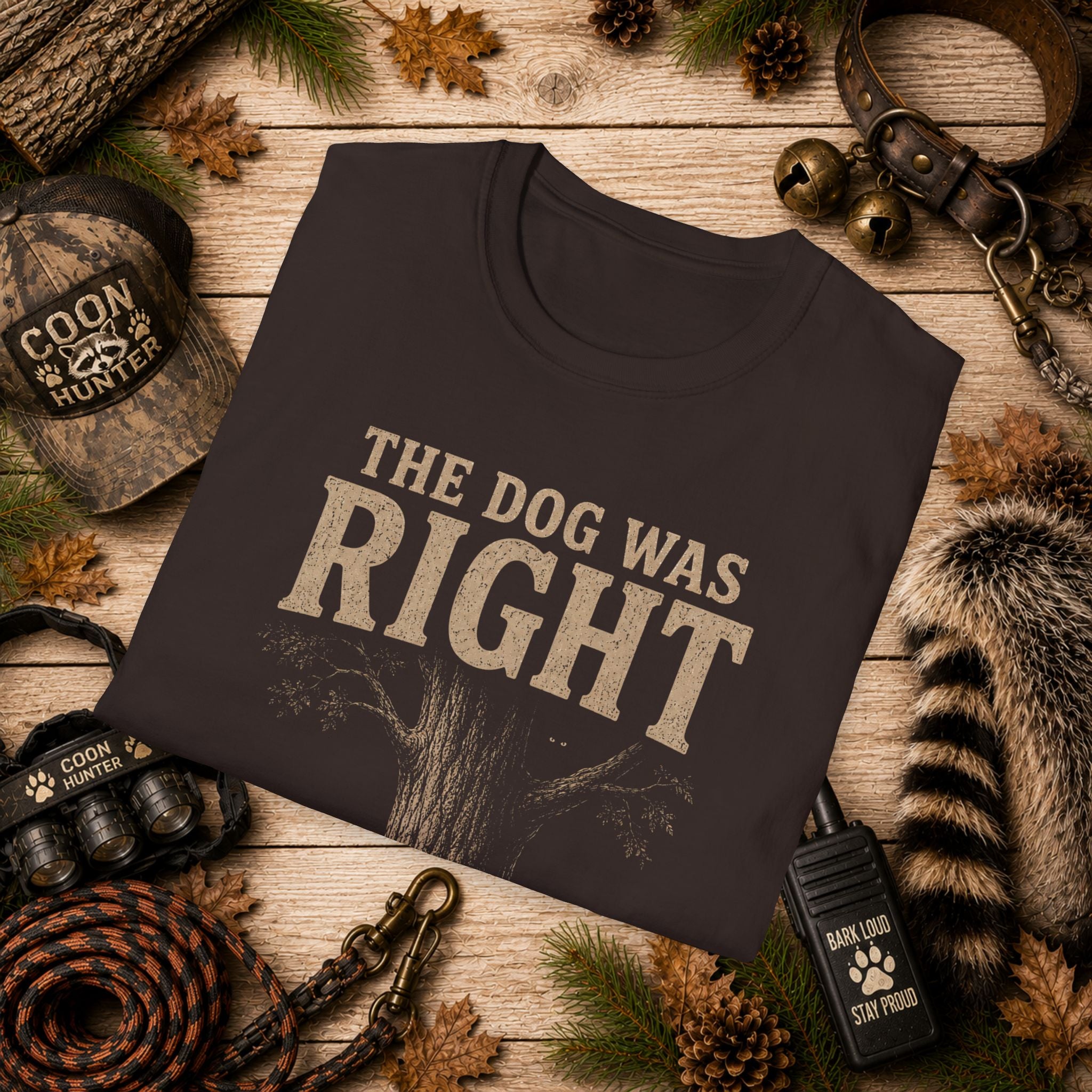 The Dog Was Right Coon Hunting T-Shirt | Vintage Houndsman Tee | Wild Wonderful Wear